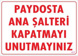 Şalteri Kapat Uyarı Levhası 25x35 KOD:417