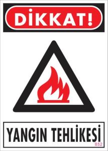 Dikkat Yangın Tehlikesi Uyarı Levhası 25x35 KOD:852